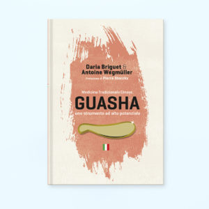Versione italiana - GUASHA, uno strumento ad alto potenziale, libro di A. Wegmüller e D.Briguet